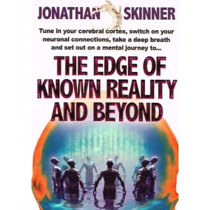 The Edge of Known Reality and Beyond by Jonathan Skinner